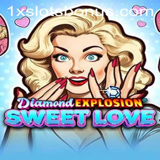Exploring DiamondExplosionSweetLove with 1XSLOTS